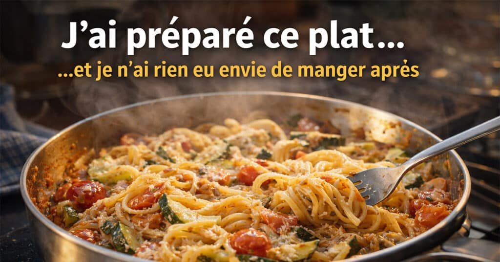 J’ai préparé ce plat… et je n’ai rien eu envie de manger après